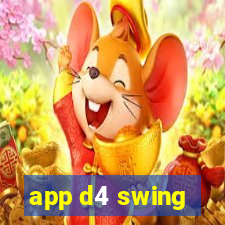 app d4 swing